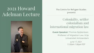 CRS Annual Howard Adelman Lecture: Coloniality, settler colonialism and international migration law