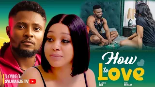 HOW TO LOVE - MAURICE SAM, UCHE MONTANA, MARY LAZARUS 2023 Latest Nigeria movie