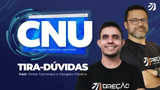 CONCURSO NACIONAL UNIFICADO (CNU): TIRA-DÚVIDAS (Douglas Oliveira e Victor Gammaro)