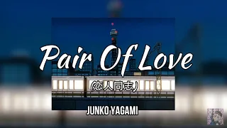 Junko Yagami// Pair Of Love// Sub-Español