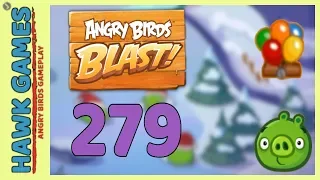 Angry Birds Blast Level 279 Hard - 3 Stars Walkthrough, No Boosters