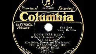 1930 Ted Wallace - Don't Tell Her (What’s Happened To Me) (vocal trio, incl. Elmer Feldkamp)