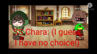 [Storyshift Chara stuck in a room with no more deals Chara]