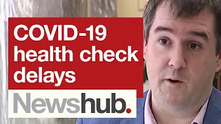 68 people with COVID-19 waited over four days for medical checks while isolating at home | Newshub