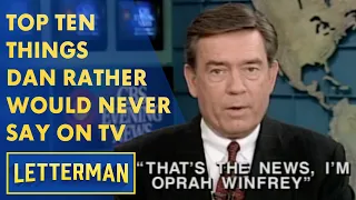 Top Ten Things Dan Rather Would Never Say On The CBS Evening News | Letterman