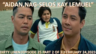 AiDAN,NAG-SELOS KAY INSPECTOR LEMUEL|DIRTY LINEN|EPISODE 25 PART 2 OF 3|FEBRUARY 24,2023