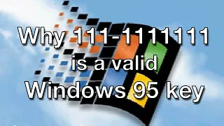 Why 111-1111111 is a valid Windows 95 key