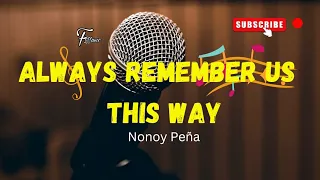 Always Remember Us This Way - Nonoy Peña || Lyrics.