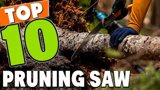 Best Pruning Saw In 2023 - Top 10 New Pruning Saws Review