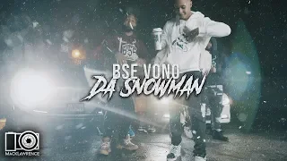 BSE Vono - Da Snowman - Dir By Mack Lawrence Films