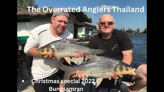 Fishing in Thailand - with - The Overrated Anglers - Christmas special 2022 - 24 hours at Bungsamran