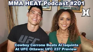 🔴 MMA H.E.A.T. Podcast #201: Cerrone Beats Iaquinta At UFC Ottawa; Is Conor Next? UFC 237 Preview