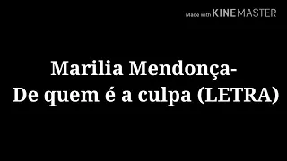 Marília Mendonça - De quem é a culpa (LETRA)