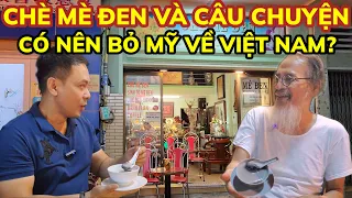 Chè mè đen độc lạ Sài Gòn và câu chuyện Tại sao bỏ Mỹ về Việt Nam? || Nick Nguyen