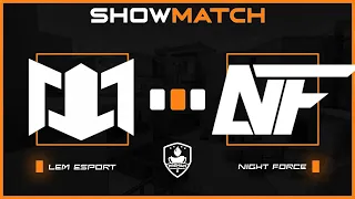 ShowMatch |  Lem eSports VS Night Force   | Premium League