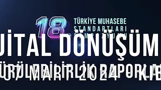 18. Türkiye Muhasebe Standartları Sempozyumu / Dijital Dönüşüm ve Sürdürülebilirlik Raporlaması