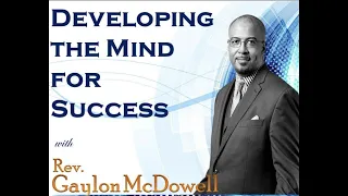 Rev. Gaylon McDowell "Developing the Mind for Success Seminar" 08-08-20 HD