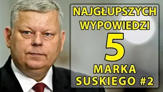 5 najgłupszych wypowiedzi Marka Suskiego #2