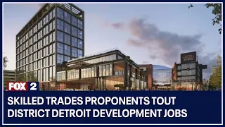 Skilled trades proponents tout District Detroit development jobs