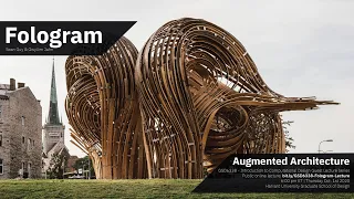 "Augmented Architecture" | Guest Lecture by Fologram | Harvard GSD-6338