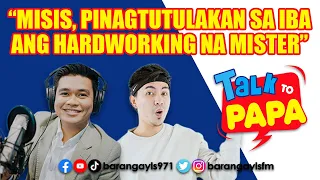 Misis, PINAGTUTULAKAN sa iba ang hardworking na mister | Talk To Papa