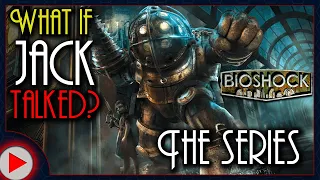 What if Jack Talked in BioShock? | The Complete Series (Parody)