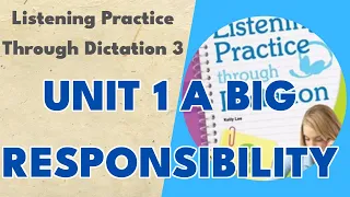 Unit 1 A Big Responsibility - Listening Practice Through Dictation 3