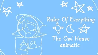 Ruler Of Everything animatic || The Owl House || King and The Collector