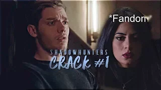 Shadowhunters | Crack #1 [Malec, Jimon]