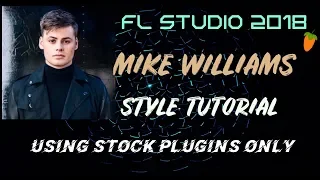 How To Make FUTURE Bounce MUSIC Like MIke Williams Using Only Stock Plugins [FL Studio 12] + FLP