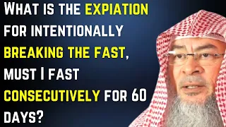 What is the expiation for intentionally breaking the fast, must I fast consecutively for 60 days?