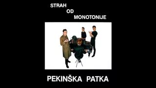 Pekinška Patka - Strah Od Monotonije (Cijeli Album/Full Album)