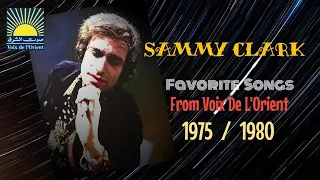 Sammy Clark - Favorite Songs From Voix De L'Orient (1975 / 1980) سامي كلارك أجمل الأغاني