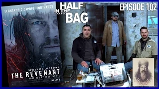 Half in the Bag Episode 102: The Revenant