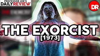 Daily Review | The Exorcist [1973]