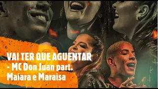 VAI TER QUE AGUENTAR - MC Don Juan part. Maiara e Maraisa (LETRA) {BIRO MUSIC}