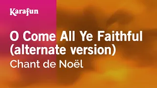 O Come All Ye Faithful (alternate version) - Christmas Carol | Karaoke Version | KaraFun