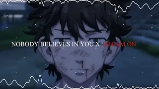 Nobody Believes In You X Dream On || Tokyo Revengers || Slowed + Reverb || No Copyright