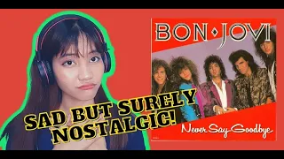 FIRST TIME! Listening to Bon Jovi's "Never Say Goodbye" | REACTION
