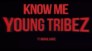 Young Tribez Ft. Mickail Chase - Know Me | #MMWIG | OFFICIAL AUDIO | £R | @youngtribez_er