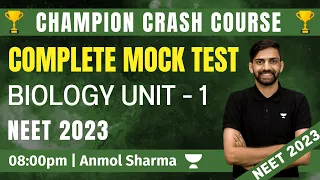 Complete Mock Test - Unit 1 - NCERT Biology Based | NEET 2023 | Anmol Sharma