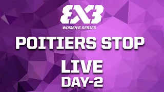 RE-LIVE | FIBA 3x3 Women's Series Stylatoi Poitiers Stop 2022 | Day 2