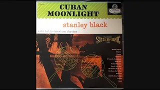 Stanley Black - Cuban Moonlight (1956) Full Album