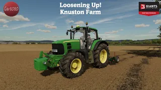 Loosening Up! - Knuston Farm - Calmsden Farm - Farming Simulator 22