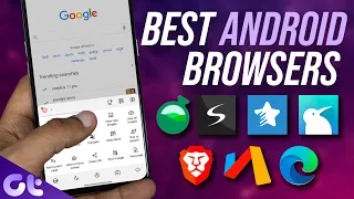 Top 7 Best Android Web Browsers in 2022 | Better Privacy and More Features! | Guiding Tech