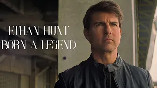 ethan hunt ∣ born a legend