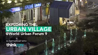 Exploring the Urban Village @ World Urban Forum 9