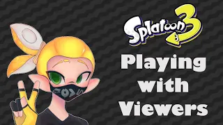 Streaming Splatoon 3 LIVE with Viewers! - Sizzle Season 2024!