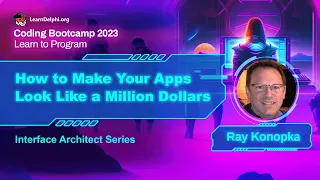 How to make your apps look like a million dollars - Ray Konopka | Coding Bootcamp 2023