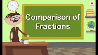 Comparison of Fractions | Mathematics Grade 4 | Periwinkle